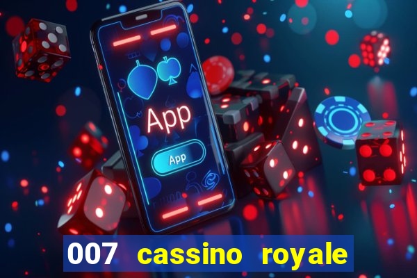 007 cassino royale completo dublado